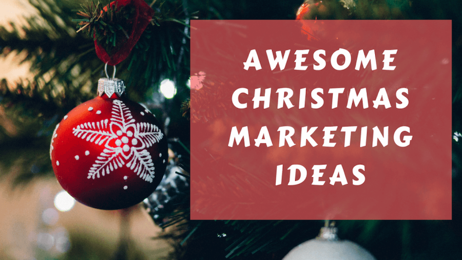 Best Christmas Marketing Ideas To Boost Your Sales This Year
